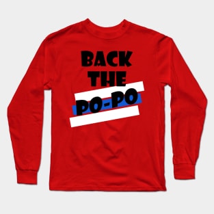 Back The Po-Po Long Sleeve T-Shirt